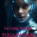 yugaavatara - Le Long Voyage (Mix 2024)