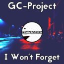 GC-Project - I Won\'t Forget (Original Mix)