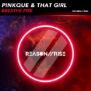 Pinkque & That Girl - Breathe Fire (Original Mix)
