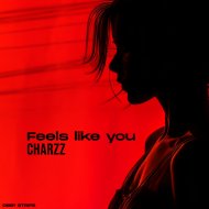 Charzz - Feels Like You