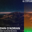 Dan O'Adrian - Until The End Of The World