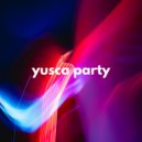 Yusca - Party 114 ()