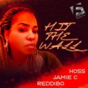 Hoss, Jamie C, Reddibo - Hit The Wall