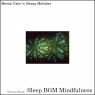Sleep BGM Mindfulness - Harmonious Deep Sleep from Nature\'s Lullaby