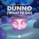 Jack Wins, ILY - Dunno (What To Do) (Extended Mix)