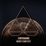 Contraband - Money Come Fast