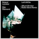 Roland Leesker feat. Dan Diamond - Let It All Go (feat. Dan Diamond)