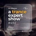 Alterace - A Trance Expert Show #492 ()