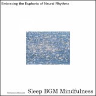 Sleep BGM Mindfulness - Recovery Through Neural Activation and Sound Therapy