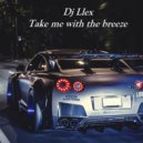 Dj Llex - Take me with the breeze