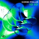 ID ID - Good Fella (Original Mix)