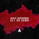 Max Mendez - Get On Down (Original mix)