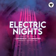 Lomonosov, Clubmasters - Electric Nights