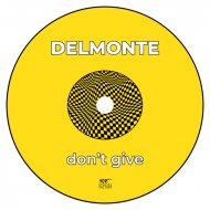 Delmonte - Don\'t Give
