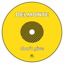 Delmonte - Don\'t Give (Original Mix)