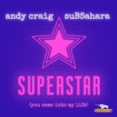 Andy Craig & SuBSahara - Superstar (You Came Into My Life) Remixes (2K24 Dub Rerub)