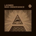 Laomer - Mad Observance (Original Mix)