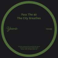 Pass The 40 - The City Breathes