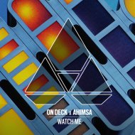 On Deck, AHIMSA - Watch Me