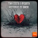 Tony Costa , Regarth - Historias De Amor (Extended Mix)