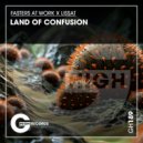 Lissat, Fasters At Work - Land Of Confusion