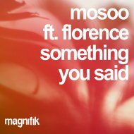Mosoo feat. Florence - Something You Said
