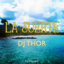 D.J. Thor - La Suerte (Original Mix)