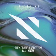 Alex Drane, NELLY TGM - All I Know