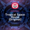 XDO#USP - Tropical Space House (Original)