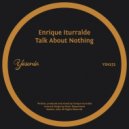 Enrique Iturralde - Talk About Nothing (Original Mix)