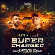 Fraw & DEEZL ft. Jordan Jade - Supercharged (Official Gearbox Supercharged 2024 Anthem)