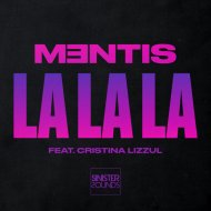 MENTIS, Cristina Lizzul - La La La