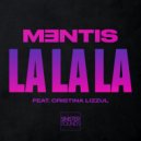 MENTIS, Cristina Lizzul - La La La