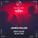 James Miller - Deep House Selection #221 [Record Deep] (05.07.2024) (Mix)