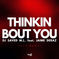 DJ Saved M.L.  &  Jaime Deraz  - Thinkin Bout You (feat. Jaime Deraz)