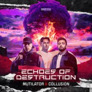 Mutilator & Collusion - ECHOES OF DESTRUCTION