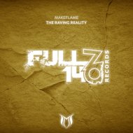 MakeFlame - The Raving Reality