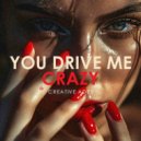 Creative Ades & CAID - You Drive Me Crazy (Original Mix)