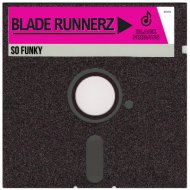 Blade Runnerz - So Funky