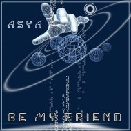ASYA - Be My Friend
