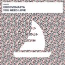 Groovemasta - You Need Love (Radio Edit)
