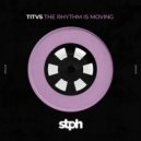 TITVS - The Rhythm Is Moving (Hotinga Remix)