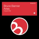 Bruce Banner - Aries (Original Mix)