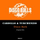 Cardillo & Turchenzio - Disco Bath (Original Mix)