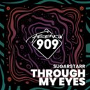 Sugarstarr - Through My Eyes (Sergio Flores Extended Mix)