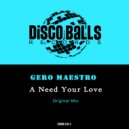 Gero Maestro - A Need Your Love
