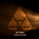 Matt Mikko - Glow In The Dark (Original Mix)