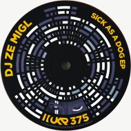 DJ Ze MigL - Sick As A Dog
