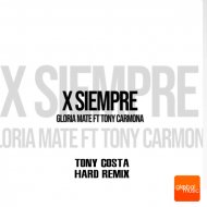 Gloria Maté, Tony Carmona, Tony Costa - X Siempre