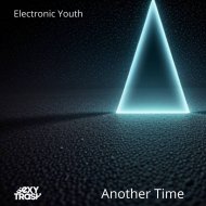 Electronic Youth - Another Time